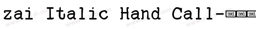 zai Italic Hand Call字体转换 zai Italic Hand Call字体转换
